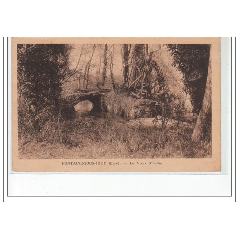FONTAINE SOUS JOUY - Le vieux moulin - très bon état