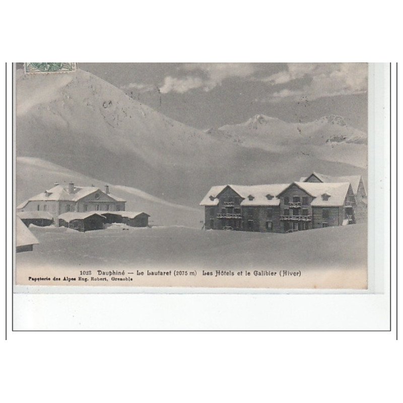 LE LAUTARET - Les hôtels et le Galibier - très bon état