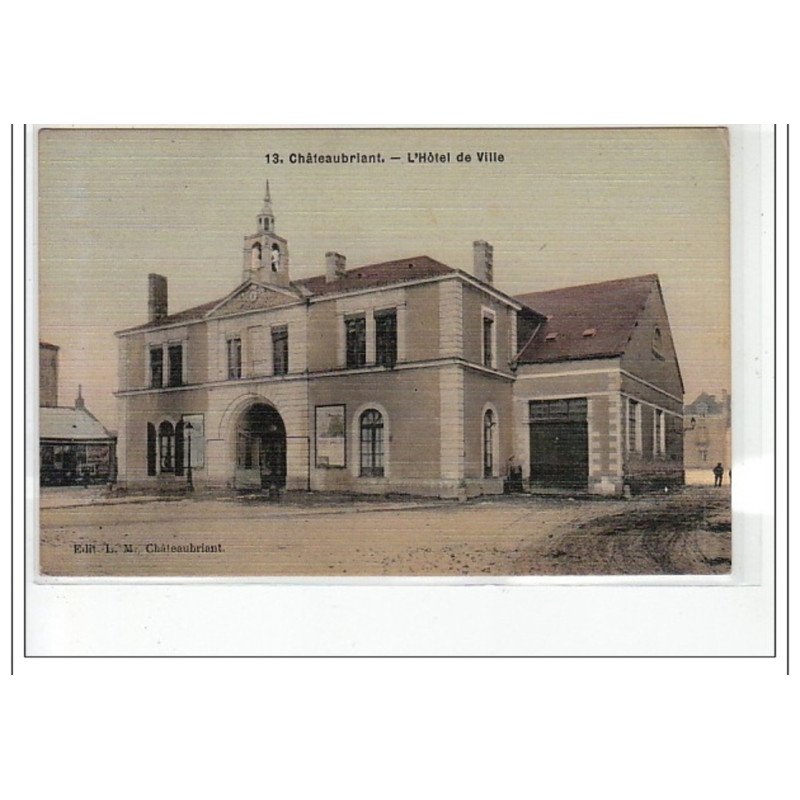 CHATEAUBRIANT - L'Hôtel de Ville - très bon état CHATEAUBRIANT - L'Hôtel de Ville - très bon état