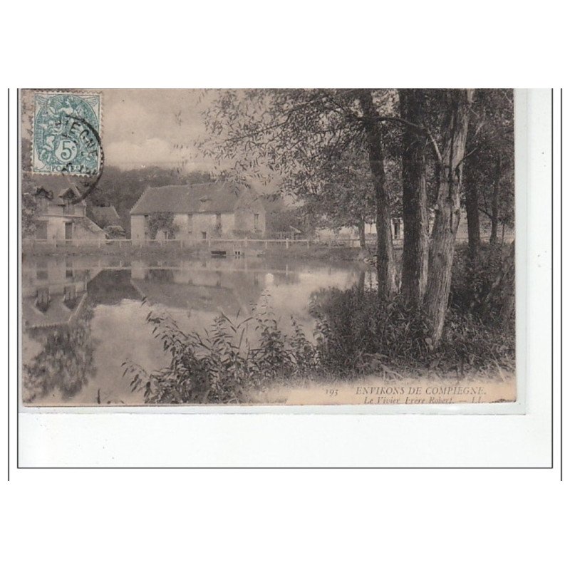 Environs de COMPIEGNE - Le vivier Frère Robert - état