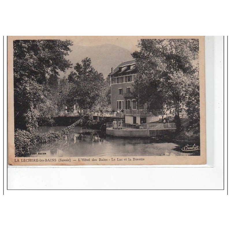 LA LECHERE LES BAINS - L'Hôtel des Bains, le lac, la buvette - très bon état