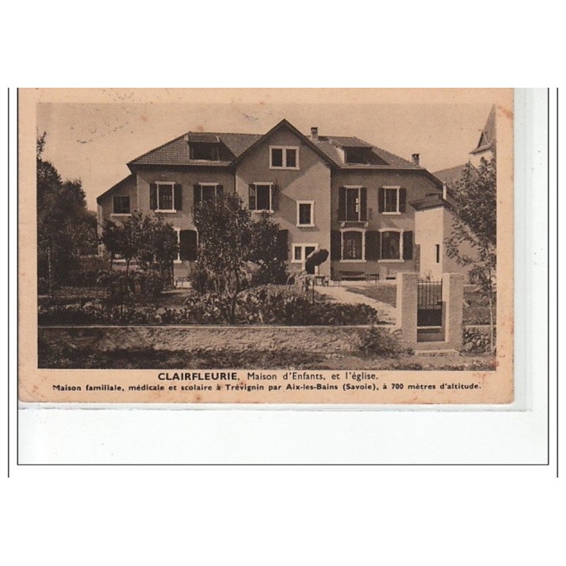 TREVIGNIN par AIX LES BAINS - Clairfleurie, Maison d'enfants et l'église - très bon état