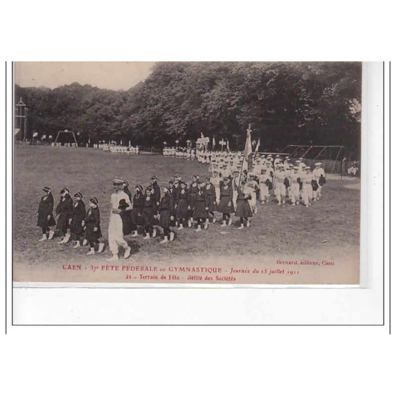CAEN - 37ème Fête Fédérale de Gymnastique - 15 Juillet 1911 - Terrain de fête - défilé des Sociétés - très bon état