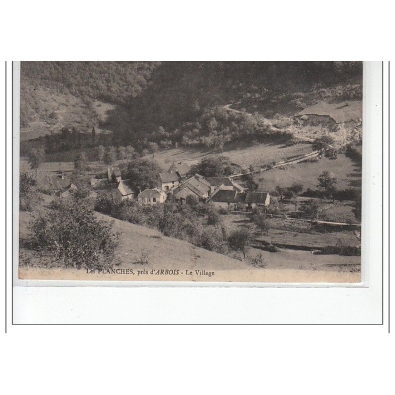 LES PLANCHES près d'ARBOIS - Le village - très bon état