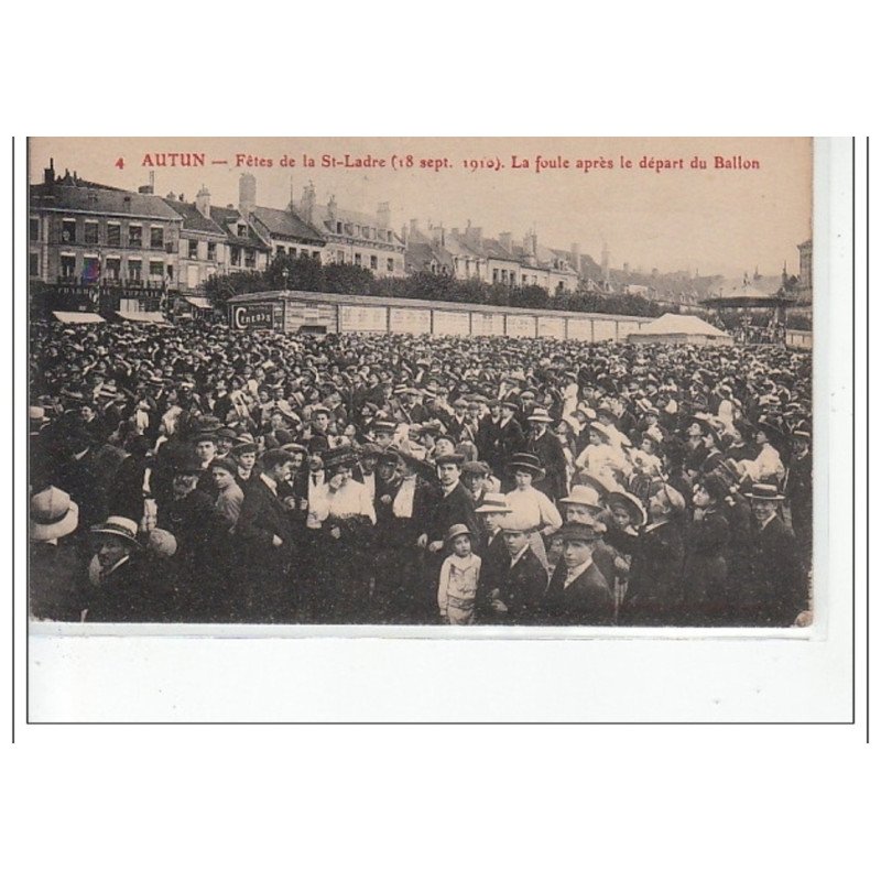 AUTUN - Fêtes de la Saint Ladre 1910 - la foule après le départ du ballon - très bon état