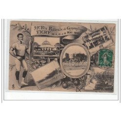 VICHY - Mai 1913 - XXXIXè Fête Fédérale de la Gymnastique - très bon état