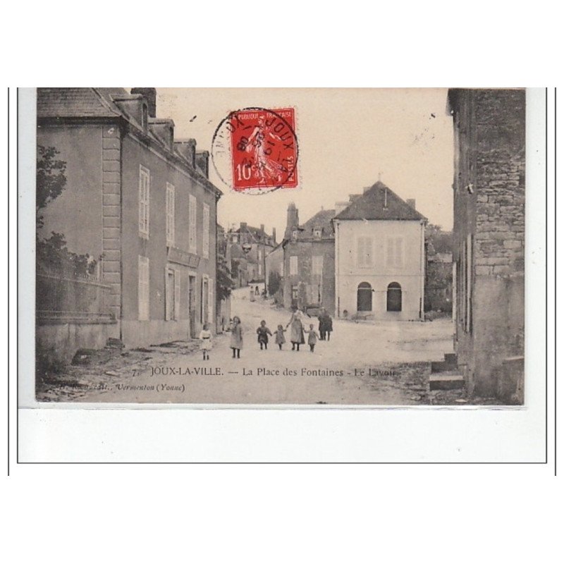 JOUX LA VILLE - La Place des Fontaines - le lavoir - très bon état