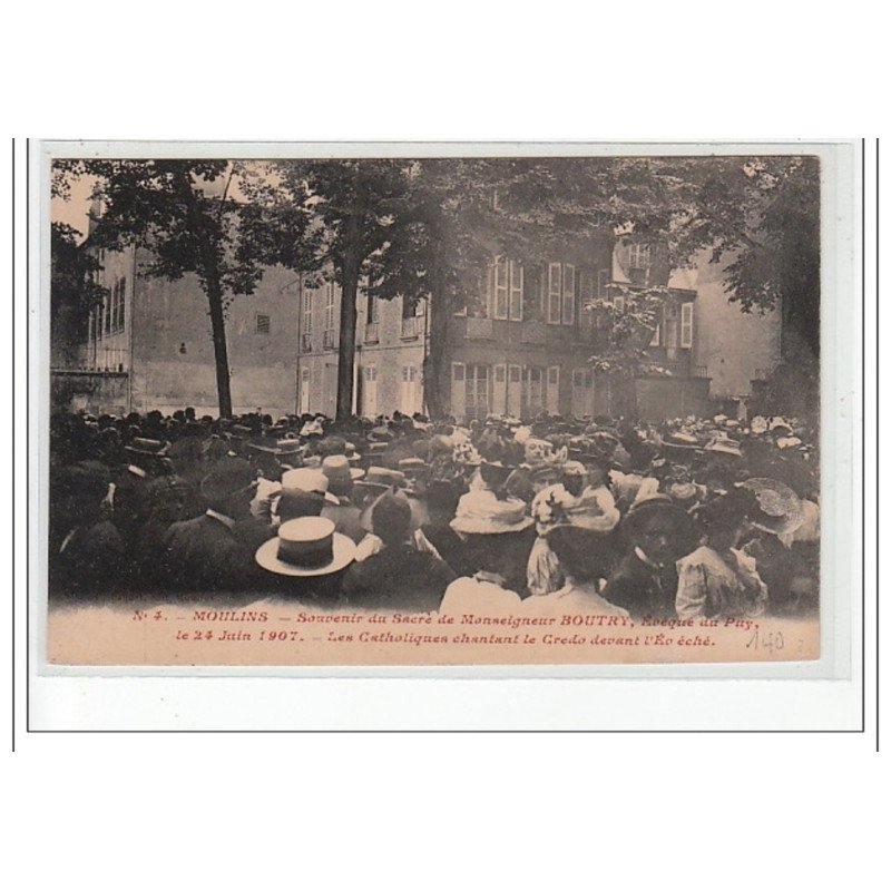 MOULINS - Souvenir du Sacre de Mgr Boutry, Evêque du Puy le 24 Juin 1907 - les Catholiques chantant  - très bon état