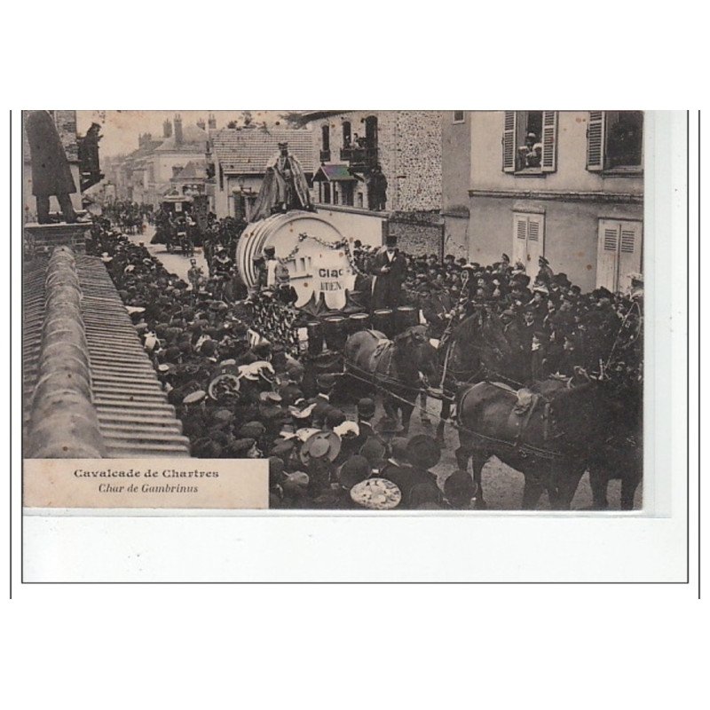 CHARTRES - Cavalcade - Char de Gambrinus - très bon état