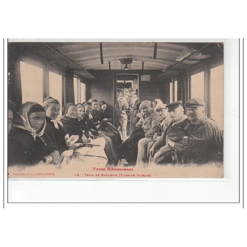 TYPES MERIDIONAUX - Train de Banlieue (types de paysans) - très bon état