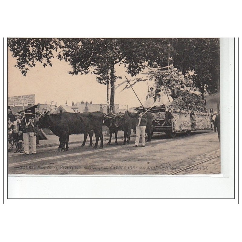 TOURS - Cavalcade 1908: char des Halles et Marchés - très bon état