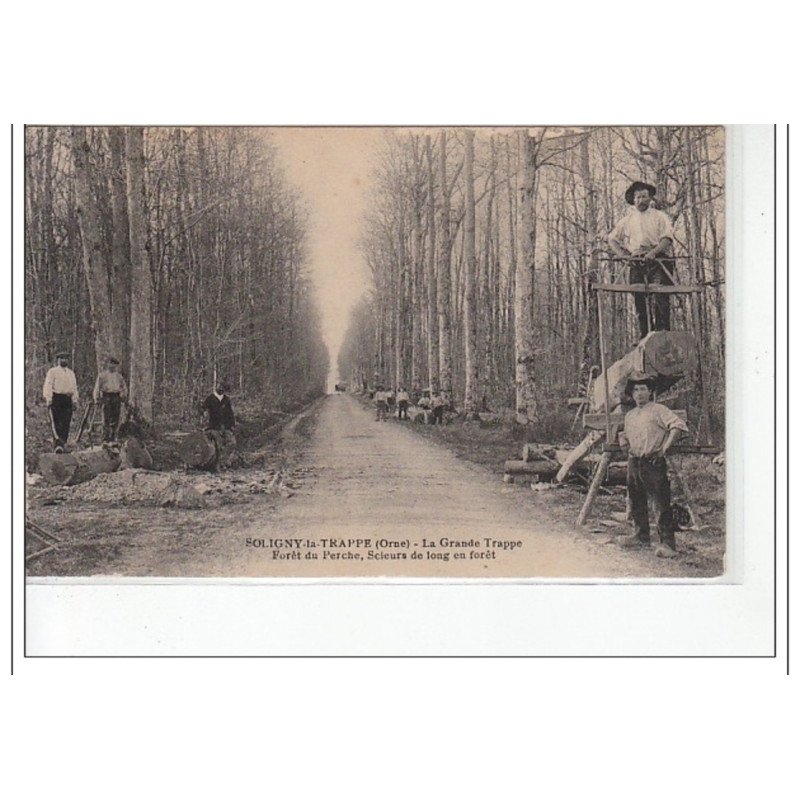 SOLIGNY LA TRAPPE - La Grande Trappe - forêt du perche, scieurs de long en forêt - très bon état