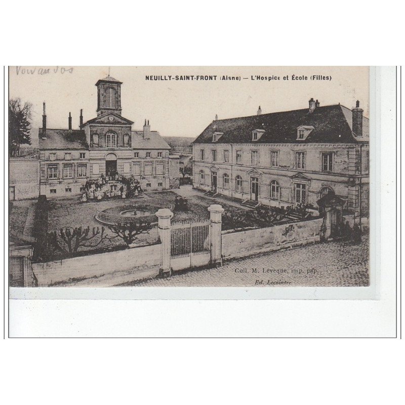 NEUILLY SAINT FRONT - L'hospice et l'école (filles) - très bon état