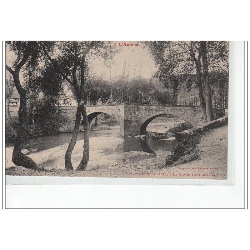 LE MAS D'AZIL - Le Grand Pont sur l'Arizé - très bon état