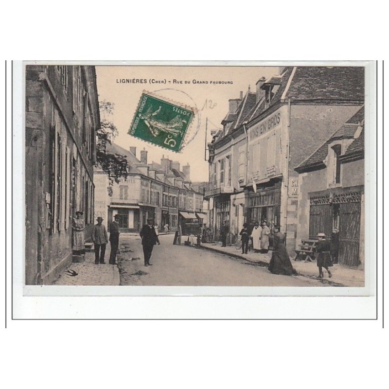 LIGNIERES - Rue du Grand Faubourg - très bon état