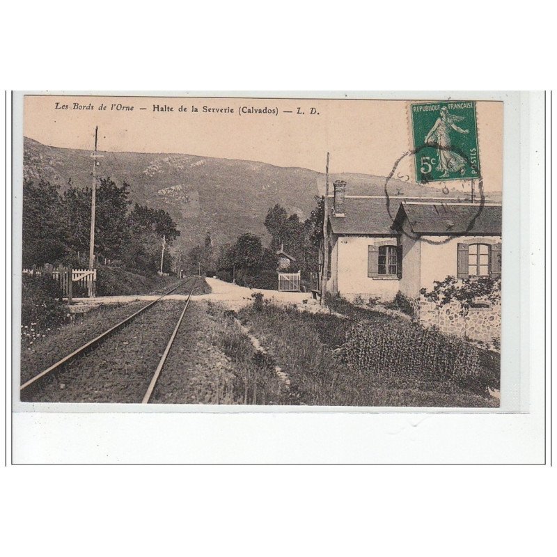 CALVADOS - Les Bords de l'Orne - Halte de la Serverie - très bon état