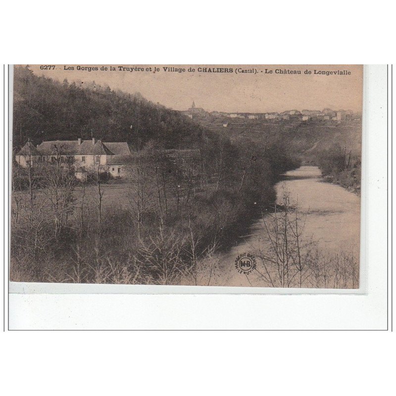 CHALIERS - Les gorges de la Truyère et le village de Chaliers - Le château de Longevialle - très bon état