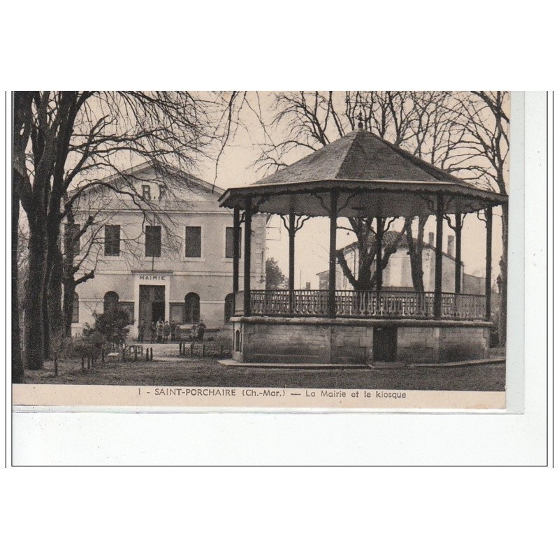 SAINT PORCHAIRE - La mairie et le kiosque - très bon état