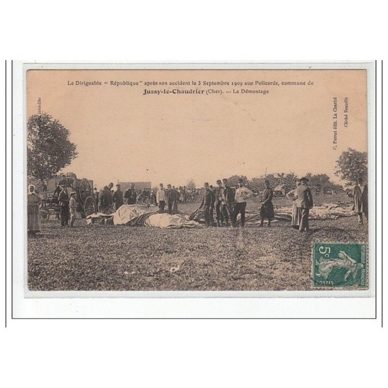 JUSSY LE CHAUDRIER - Le dirigeable """"République""""  après son accident le 3 septembre 1909 - le démontage - très bon