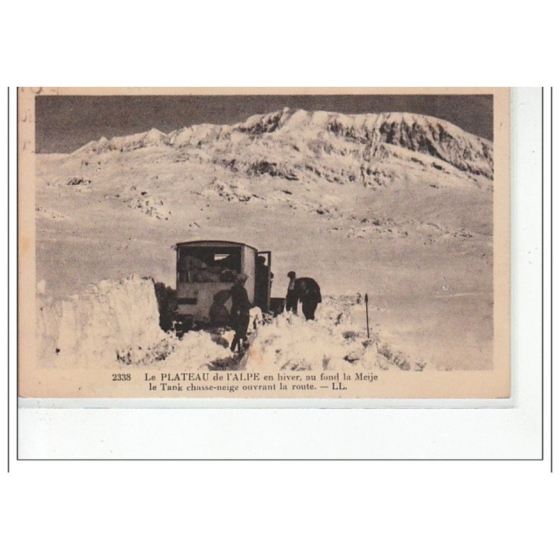 LE PLATEAU DE L'ALPE en Hiver - Au fond, la Meije - le tank chasse-neige ouvrant la route - très bon  état