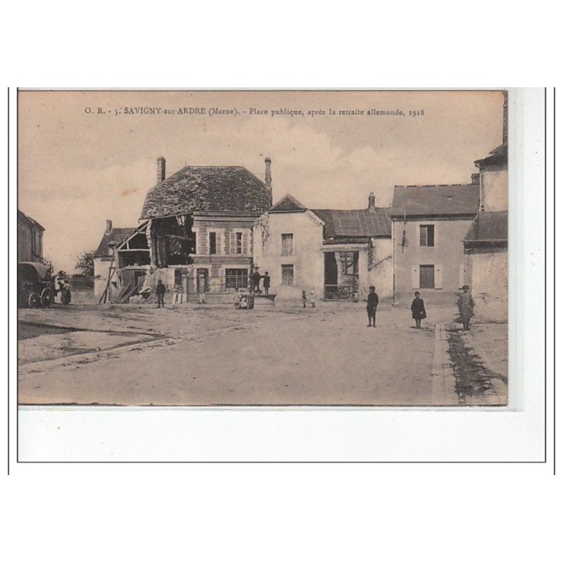 SAVIGNY SUR ARDRE - Place Publique après la retraite allemande 1918 - très bon état
