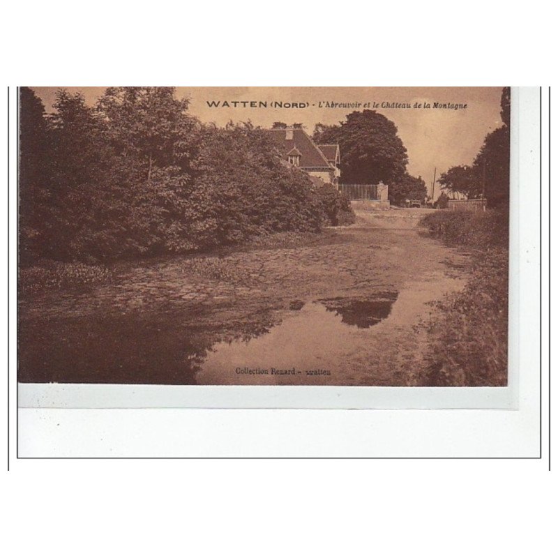 WATTEN - L'abreuvoir et le château de la Montagne - très bon état