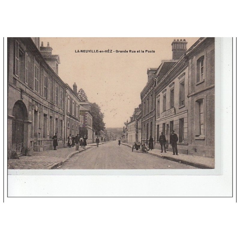 LA NEUVILLE EN HEZ - Grande Rue et la Poste - très bon état