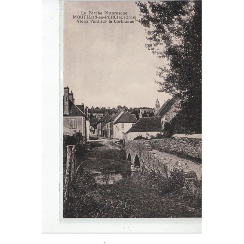 MOUTIERS AU PERCHE - Vieux Pont sur la Corbionne - très bon état