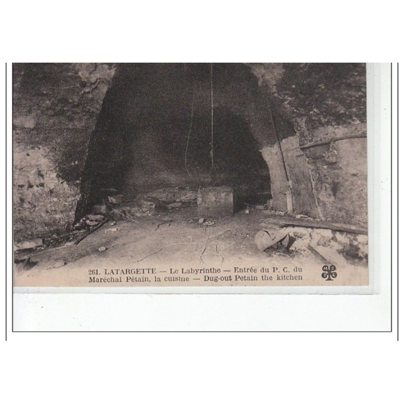 LA TARGETTE - Le labyrinthe - entrée du P.C. du Maréchal Pétain, la cuisine - très bon état