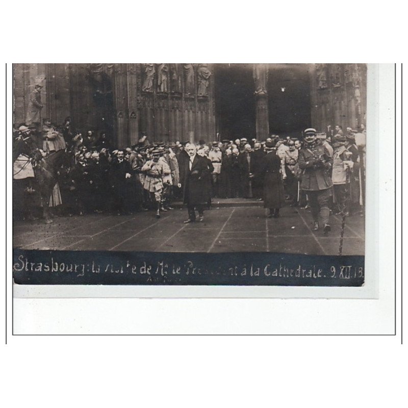 STRASBOURG - La suite de M. le Président à la Cathédrale - 9 Décembre 1918 - CARTE PHOTO - très bon état