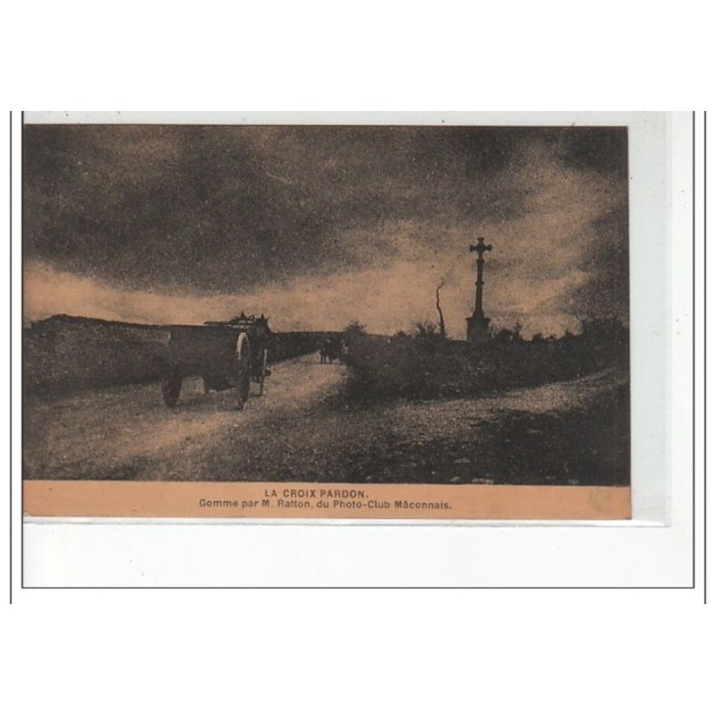 La Croix Pardon - Gomme par M. Ratton du Photo Club Mâconnais - très bon état