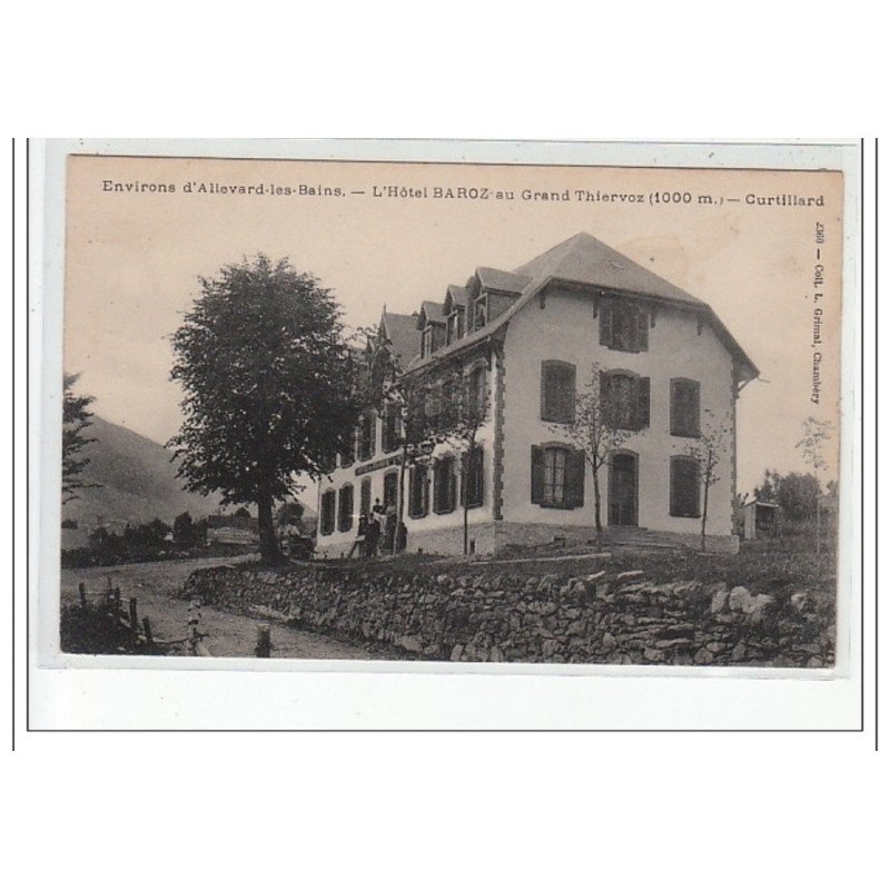 Environs d'ALLEVARD LES BAINS - L'Hôtel Baroz au GRAND THIERVOZ - CURTILLARD - très bon état