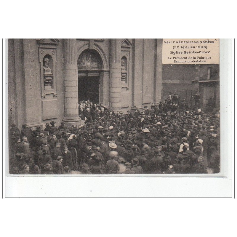 Les Inventaires à NANTES 1906 - Eglise Ste Croix - le président de la fabrique lisant la Protestation  - très bon état