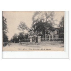 VILLIERS SUR MARNE - Maison Guimontheil - Bois de Gaumont - très bon état