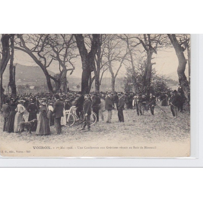 VOIRON - 1er Mai 1906 - une Conférence aux grévistes réunis au Bois de Monteuil - état VOIRON - 1er Mai 1906 - une Conférence aux grévistes réunis au Bois de Monteuil - état
