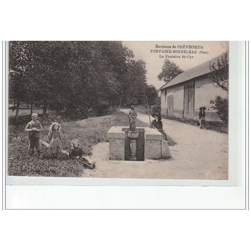 Environs de CREVECOEUR - FONTAINE-BONNELEAU - La Fontaine Saint Cyr - très bon état