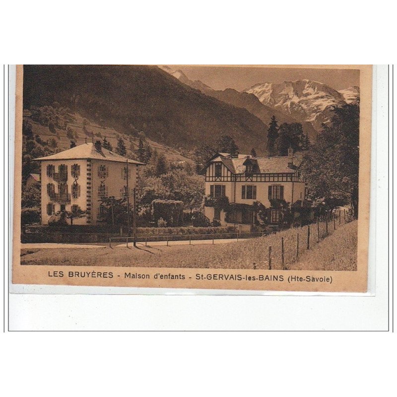 SAINT GERVAIS LES BAINS - Les Bruyères - Maison d'enfants - très bon état