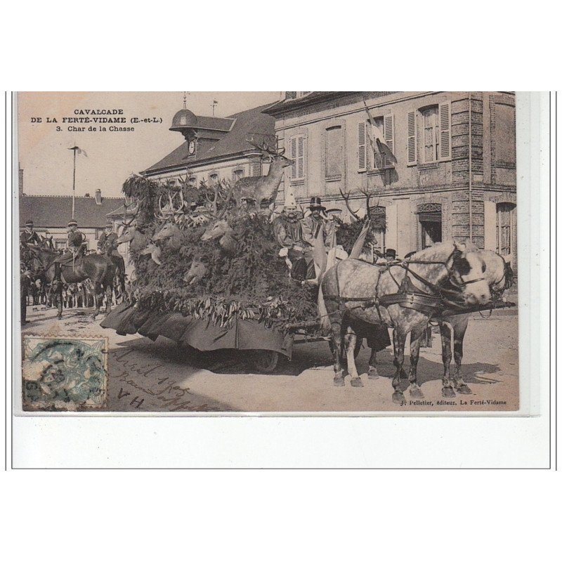 Cavalcade de LA FERTE VIDAME - Char de la Chasse - très bon état