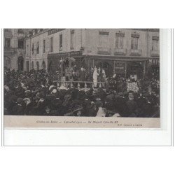 Chalon-sur-Saône - Carnaval 1912 - Sa Majesté Chicrille - très bon état