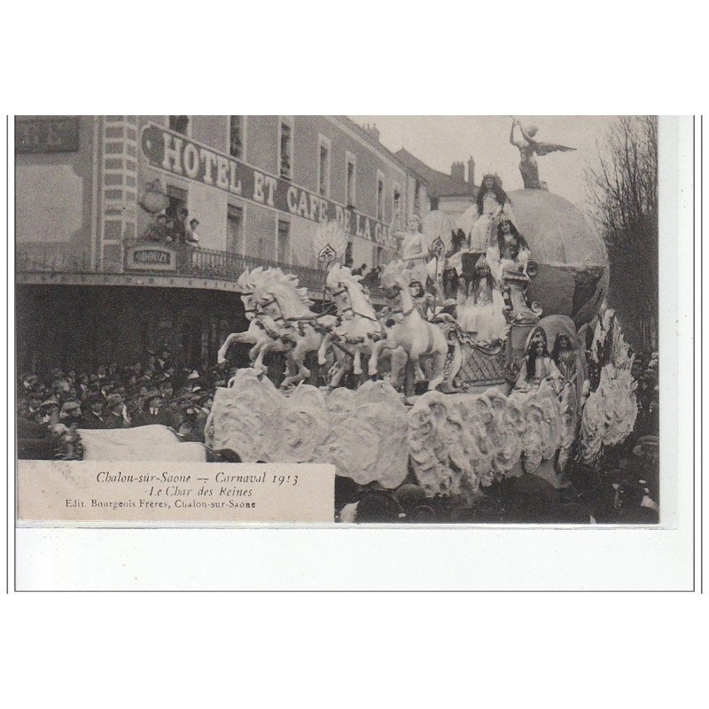Chalon-sur-Saône - Carnaval 1913 - Le Char des Reines - très bon état