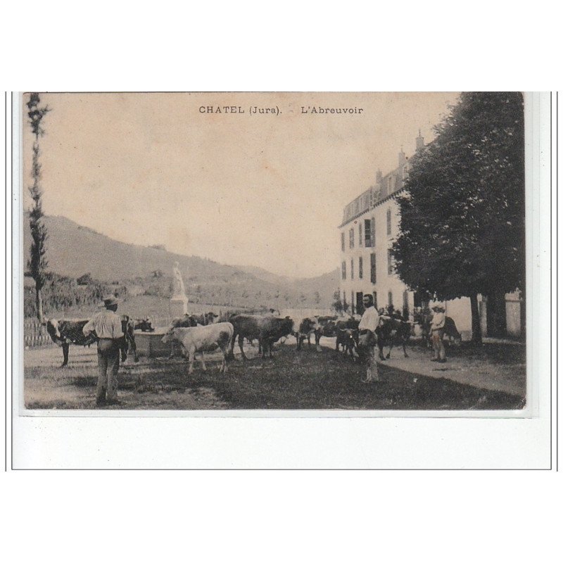 CHATEL - L'Abreuvoir - très bon état