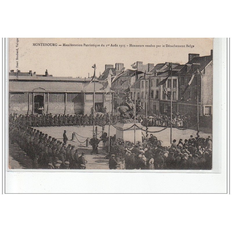 MONTEBOURG - Manifestation patriotique du 1er août 1915 - Honneurs rendus par le détachement Belge - très bon état