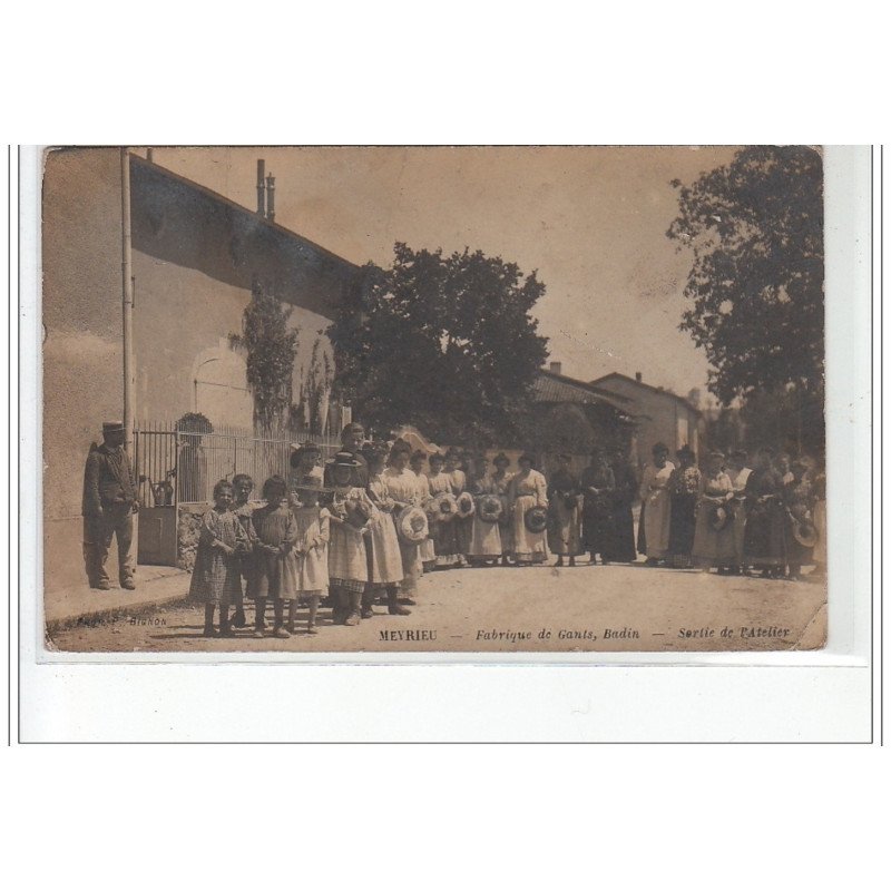 MEYRIEUX : fabrique de gants BADIN - sortie de l' atelier - bon état (un petit pli d'angle)