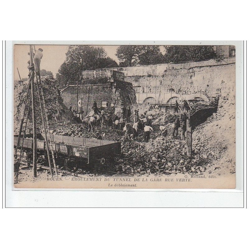 ROUEN : éboulement du tunnel de la rue Verte - le déblaiement - très bon état