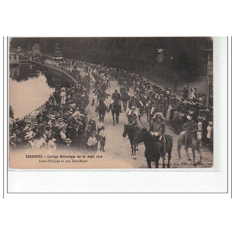 ESSONNES - Cortège Historique du 21 Août 1910: Louis-Philippe et son Etat-Major - très bon état