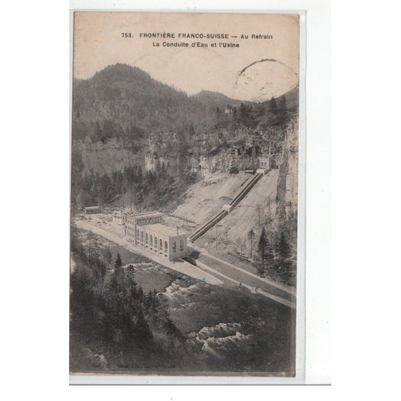 Frontière Franco-Suisse - Au Refrain - la Conduite d'eau et l'usine - très bon état