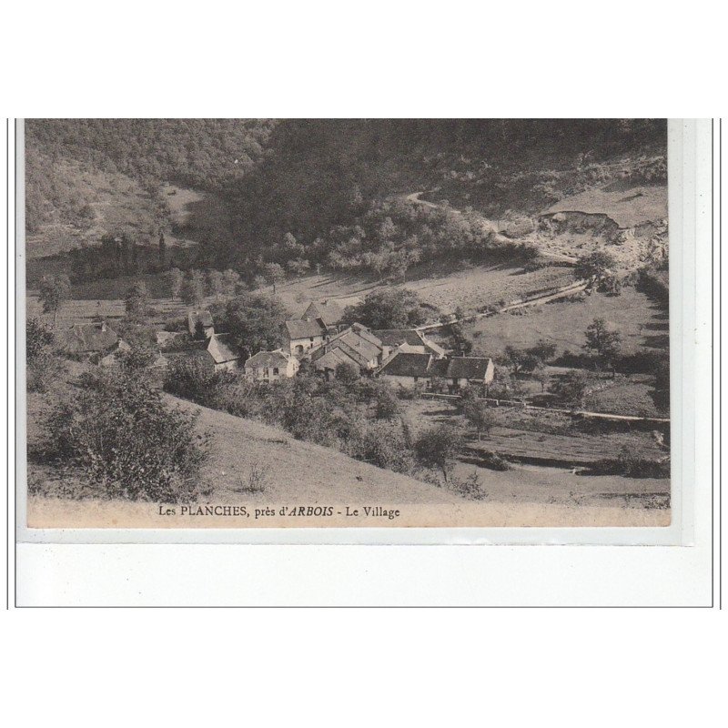 LES PLANCHES près d'ARBOIS - Le village - très bon état
