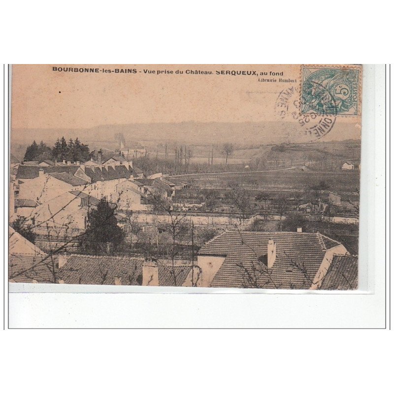 BOURBONNE LES BAINS - Vue prise du Château - SERQUEUX au fond - très bon état BOURBONNE LES BAINS - Vue prise du Château - SERQUEUX au fond - très bon état