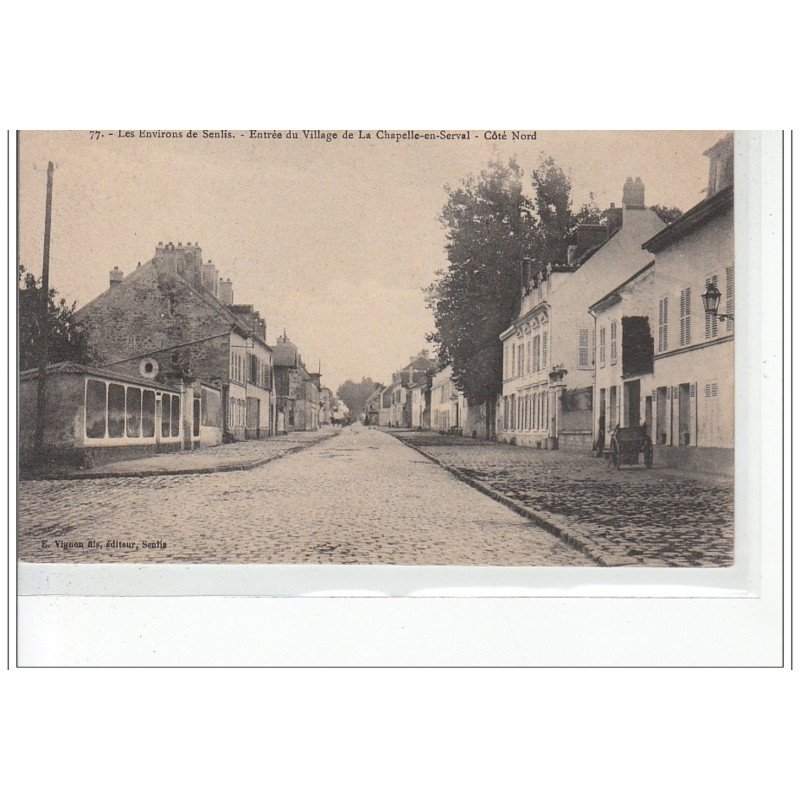 Les environs de SENLIS - Entrée du village de LA CHAPELLE EN SERVAL - Côté Nord - très bon état