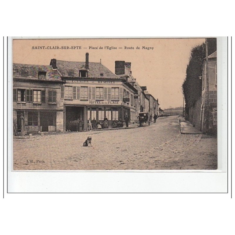 SAINT CLAIR SUR EPTE - Place de l'église - Route de Magny - très bon état